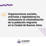 Organizaciones sociales, activistas y legisladores/as rechazamos la criminalización de la población migrante en la Ciudad de Buenos Aires