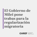 El Gobierno de Milei pone trabas para la regularización migratoria