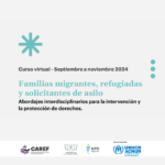 Inició el curso de formación a equipos técnicos de defensorías y organismos de protección de la niñez, “Familias migrantes, refugiadas y solicitantes de asilo. Abordajes interdisciplinarios para la intervención y la protección de derechos”